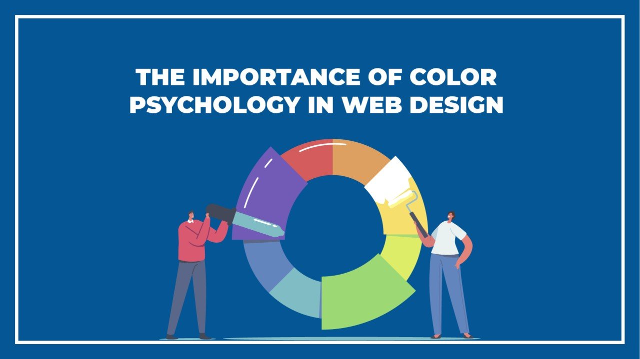 Color influences emotions, actions, and connections in web design.