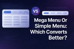 Mega Menu Or Simple Menu: Which converts better for your website.