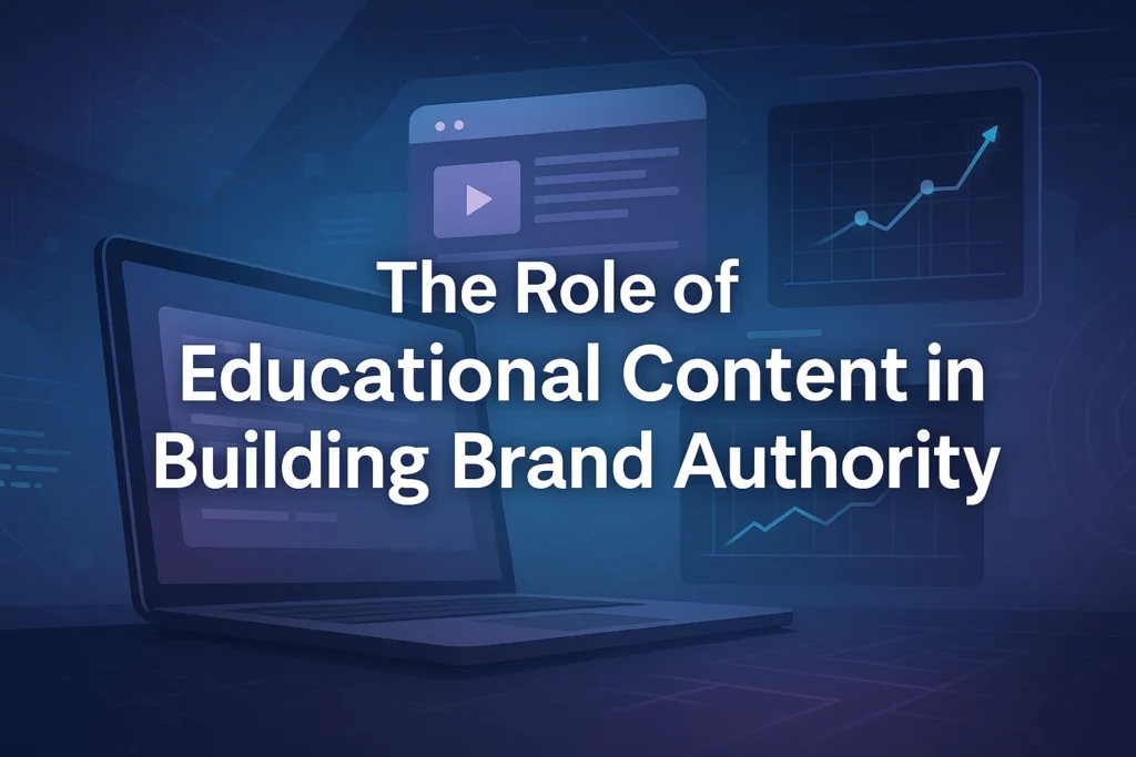 The role of educational content in building brand authority and gaining trust.