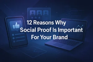 Reasons why social proof is important for your brand to build customer trust.