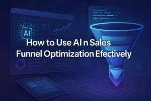 Effective strategies to use AI in sales funnel optimization effectively.