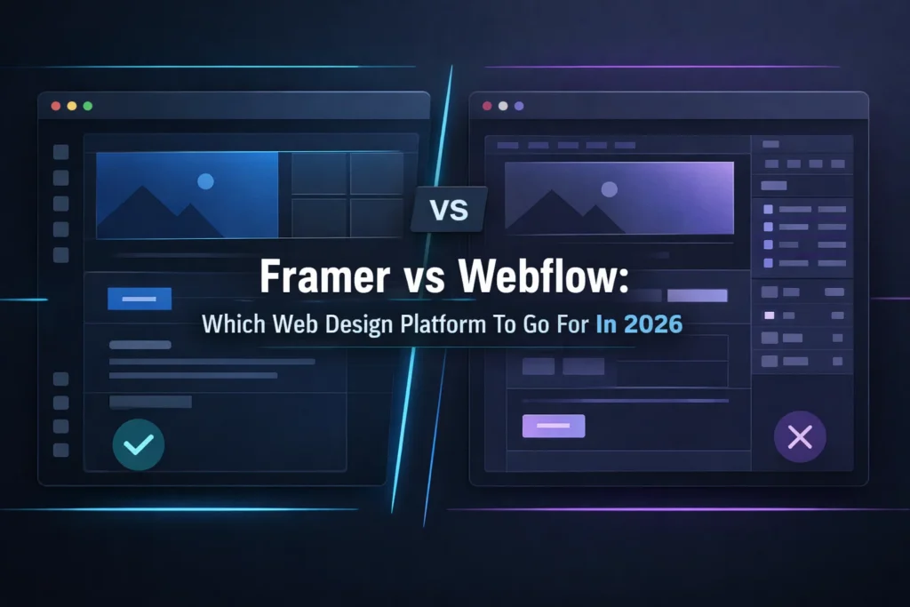 Framer vs Webflow: Which builder should you pick in 2026?