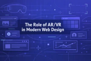 The role of AR/VR in shaping modern web design.