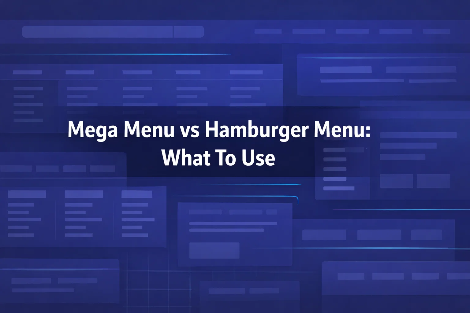 Mega Menu vs Hamburger Menus: which is right for your website?